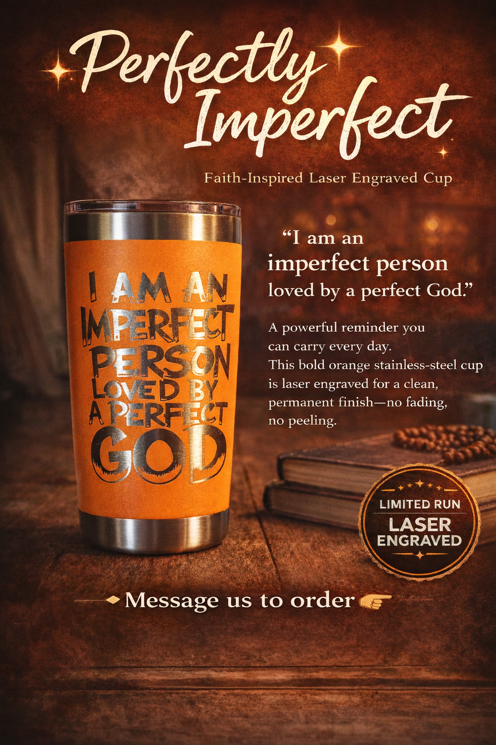 Orange engraved faith tumbler that says I am an imperfect person loved by a perfect God